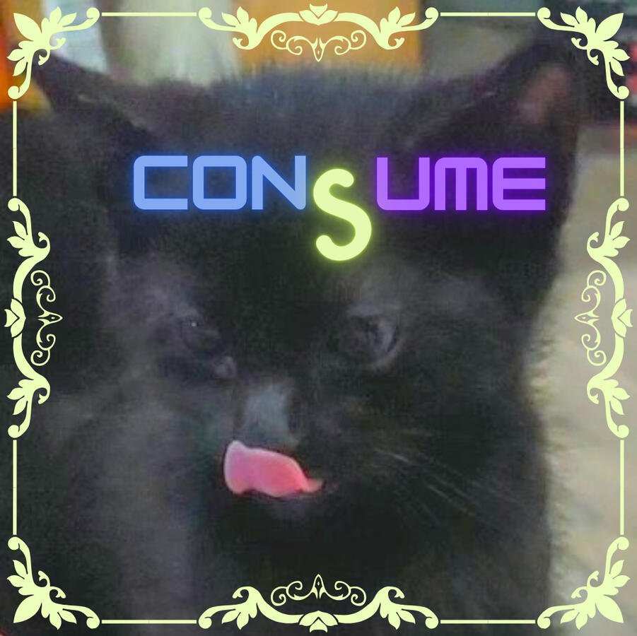 closeup shot of kitten licking its nose, the word consume glowing in blue, yellow, and purple over its eyes. yellow frame highlights the closeup.